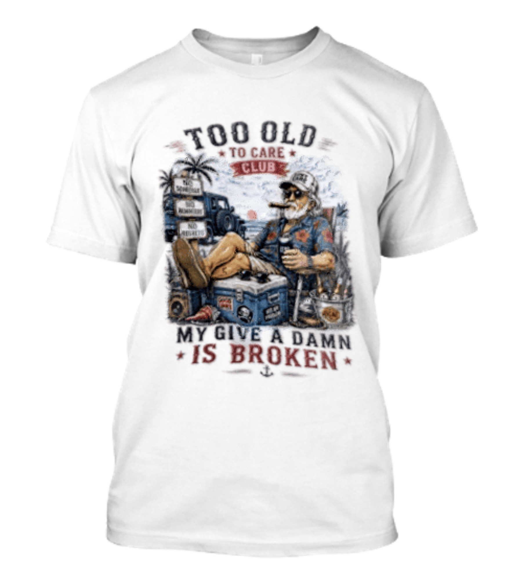 Too Old To Care Club No Schedule No Reminders No Regrets My Give A Damn Is Broken T-Shirt
