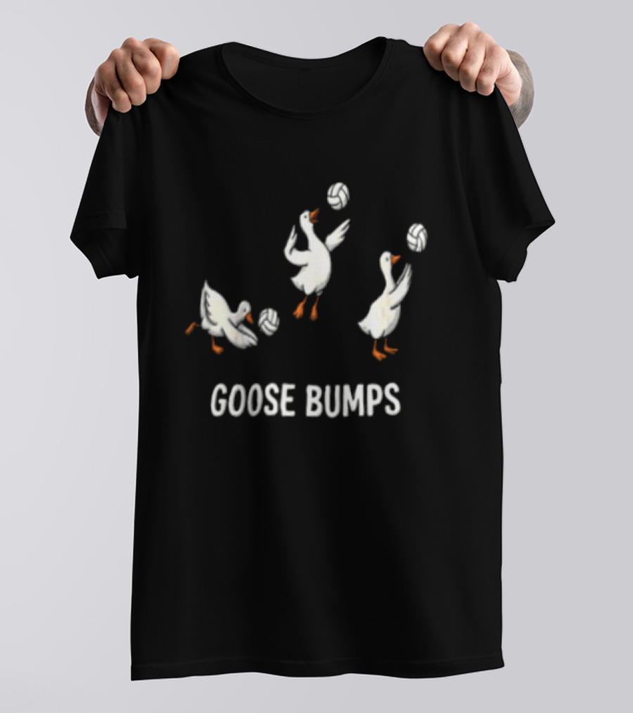 Goose Bumps Volleyball Geese Humor Sports T-Shirt
