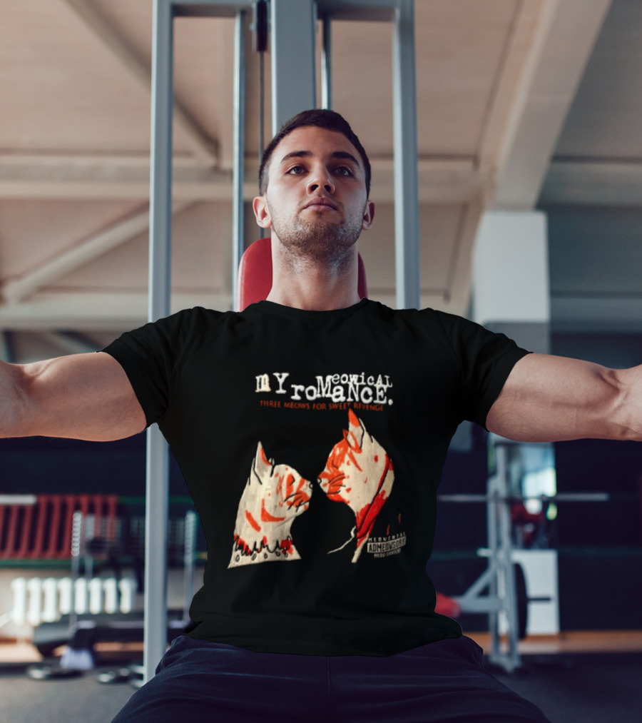 Myromeowical Romanc Three Meows For Sweet Revenge Meowental Admeowsory T-Shirt