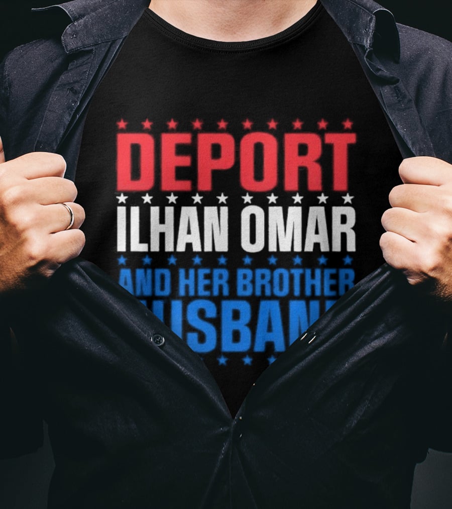 Deport Ilhan Omar And Her Brother Husband T-Shirt