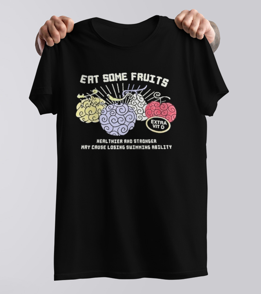 Eat Some Fruits Healthier And Stronger May Cause Lower Swimming Ability T-Shirt