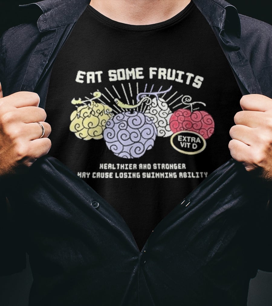 Eat Some Fruits Healthier And Stronger May Cause Lower Swimming Ability T-Shirt