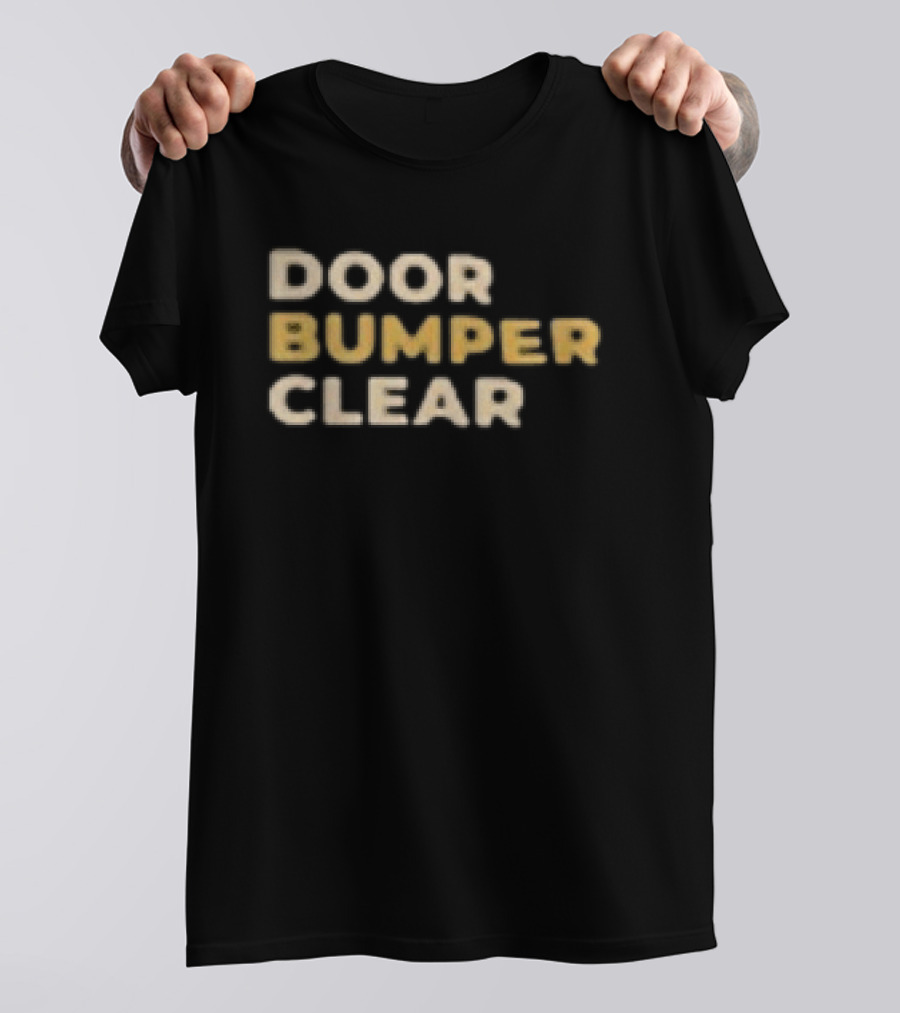 Door Bumper Clear Talk Dirty To Me Reaction Theater T-Shirt