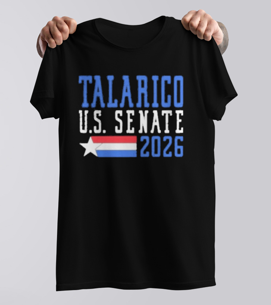 Talarico U.S. Senate 2026 Campaign With Star And Tricolor Flag T-Shirt