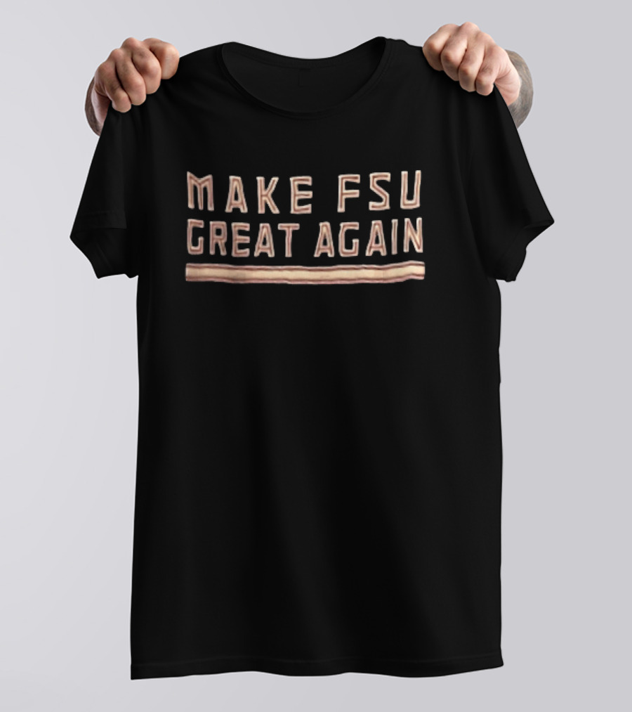 Make FSU Great Again FSU Seminoles Fan T-Shirt