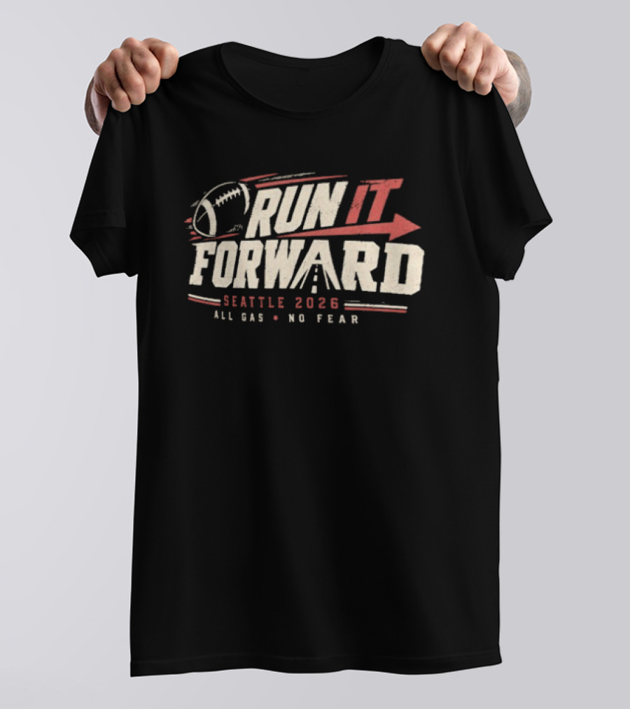 Seattle Seahawks 2026 Run It Forward All Gas No Fear Football T-Shirt