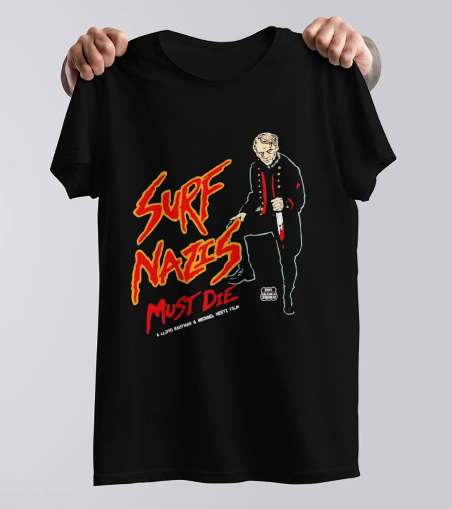 Surf Nazis Must Die Lloyd Kaufman Michael Hertz Film Cult T-Shirt