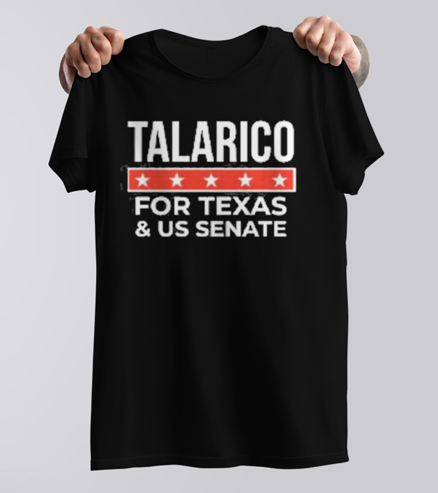 Talarico For Texas And US Senate Election Campaign Stars T-Shirt