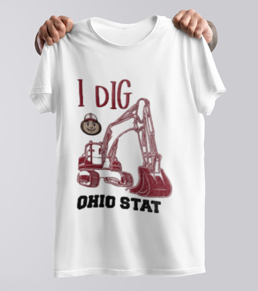 I Dig Ohio State Excavator Buckeye Construction Fan T-Shirt