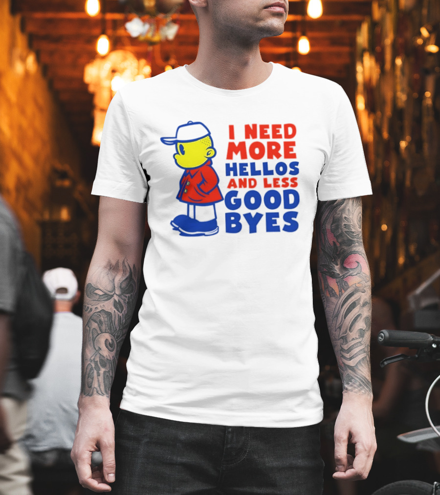I Need More Hellos And Less Good Byes Cartoon Character In Red Coat And Blue Cap T-Shirt