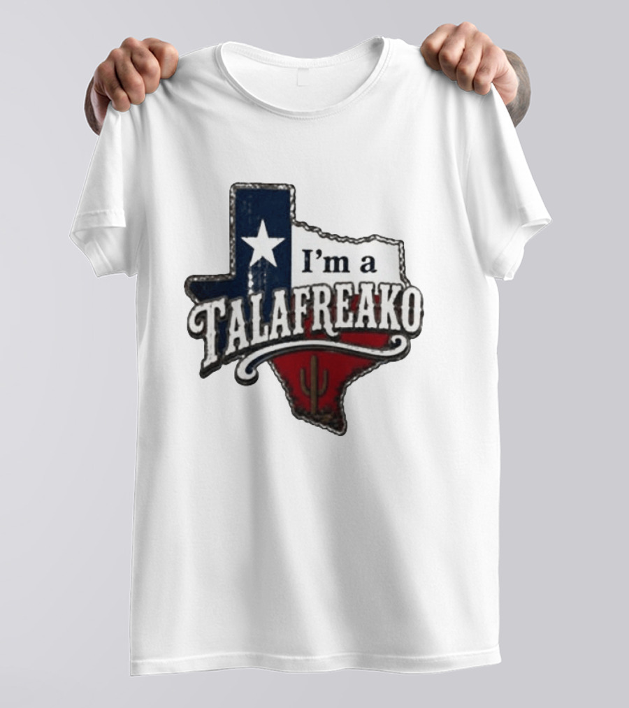 I'm A Talafreako Texas Map Star Cactus T-Shirt