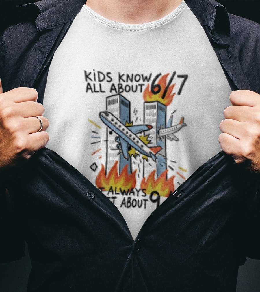 Know All About 6 7 But Always Forget About 9 11 World Trade Center T-Shirt