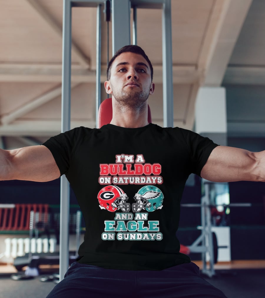I'm A Bulldog On Saturdays Georgia Eagles Sundays T-Shirt