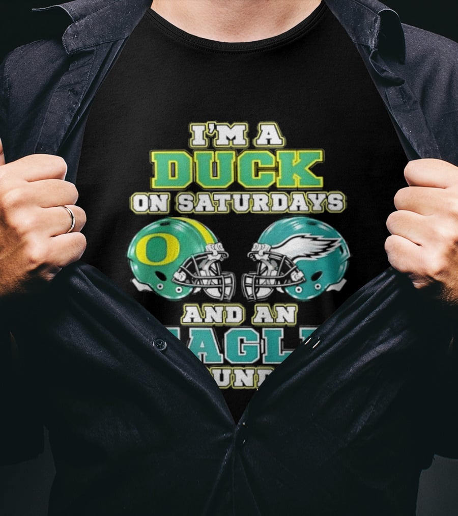 Oregon Ducks Saturdays Philadelphia Eagles Sundays Fan Dual Allegiance T-Shirt
