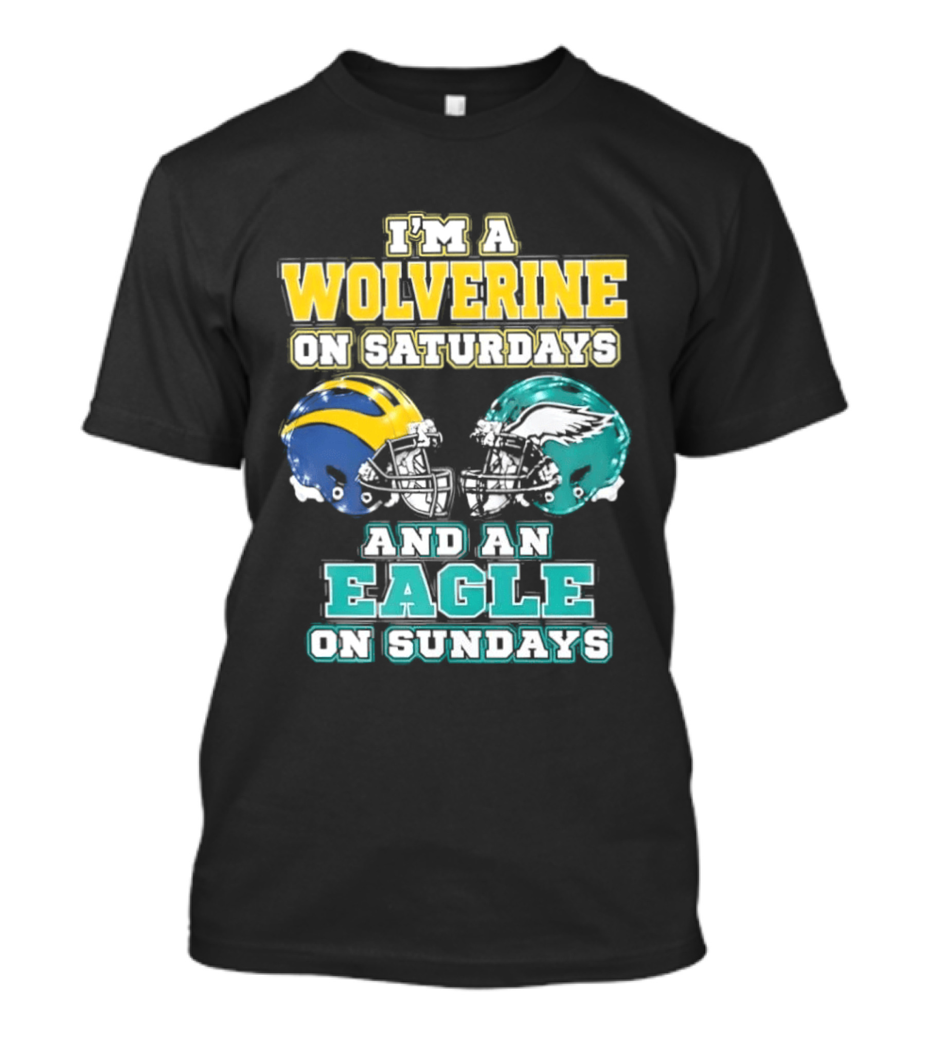 I'm A Wolverine On Saturdays And An Eagle On Sundays Football Spirit T-Shirt