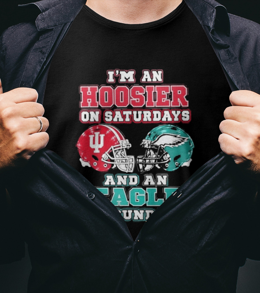 Indiana Hoosier Saturdays Philadelphia Eagle Sundays Football Fan Gear T-Shirt