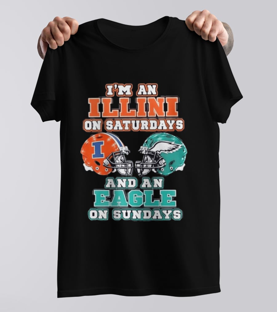 I'm An Illini On Saturdays And An Eagle On Sundays Football Helmets T-Shirt