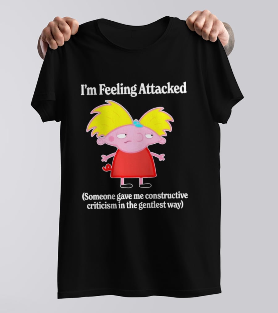 I'm Feeling Attacked Someone Gave Me Constructive Criticism In The Gentlest Way Cartoon T-Shirt