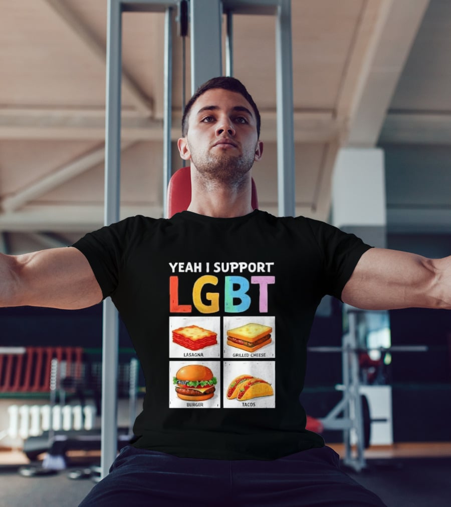 Yeah I Support LGBT Lasagna Grilled Cheese Burger Tacos T-Shirt