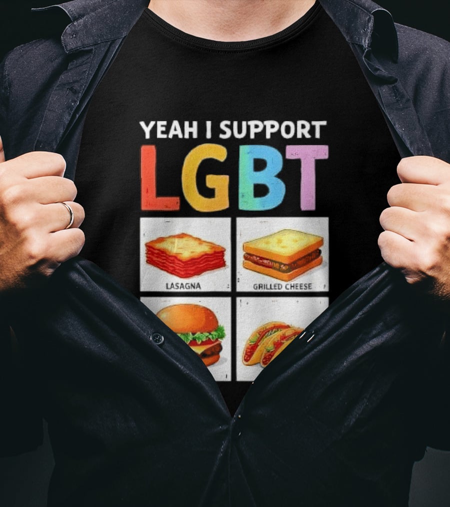 Yeah I Support LGBT Lasagna Grilled Cheese Burger Tacos T-Shirt