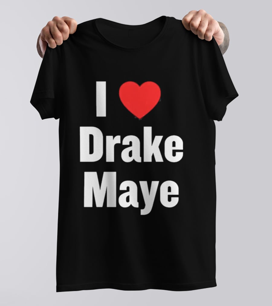 I Love Drake Maye T-Shirt