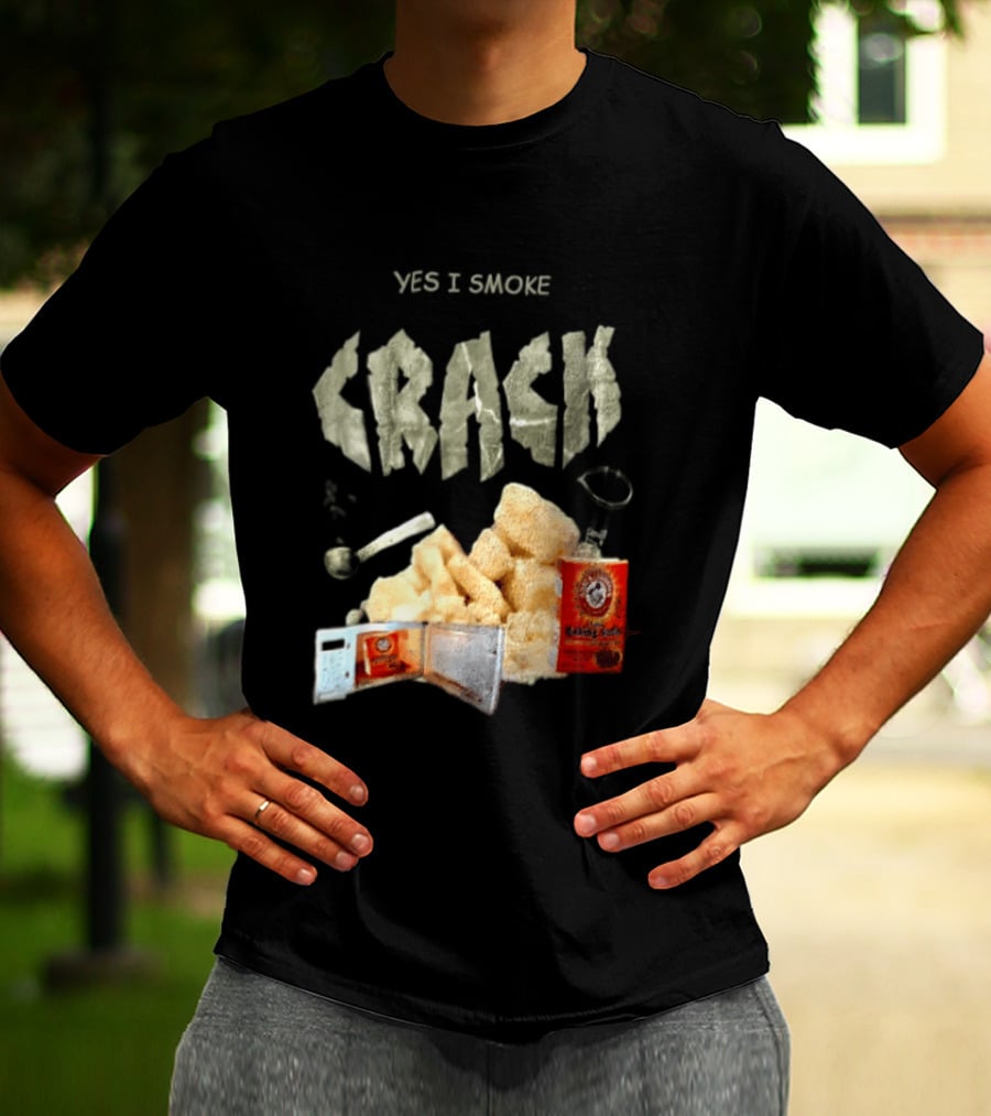 Yes I Smoke Crack Baking Soda Arm And Hammer Package T-Shirt