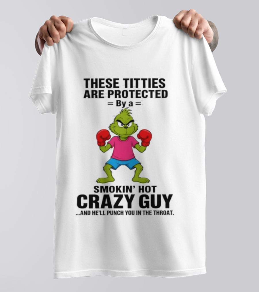 Grinch Inspired Boxing Smokin' Hot Crazy Guy Protection Humor T-Shirt