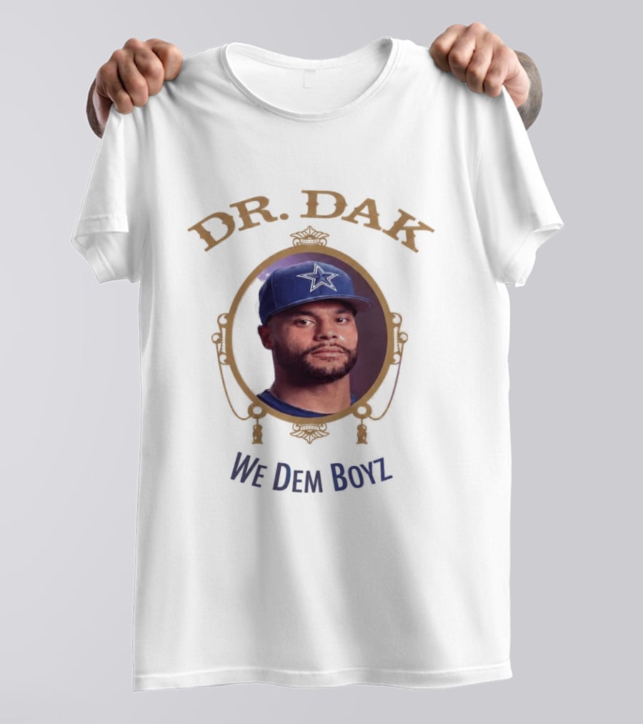 Dr. Dak We Dem Boyz Dallas Cowboys Dak Prescott T-Shirt