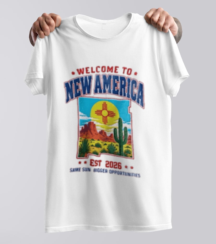 Welcome To New America Est 2026 Same Sun Bigger Opportunities Desert Cactus Landscape T-Shirt