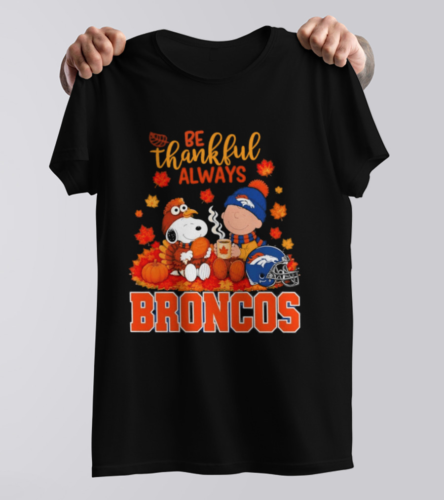 Be Thankful Always Snoopy And Charlie Brown With Denver Broncos T-Shirt