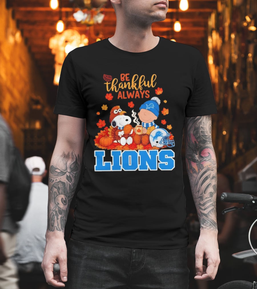 Be Thankful Always Snoopy And Charlie Brown With Lions Fans T-Shirt