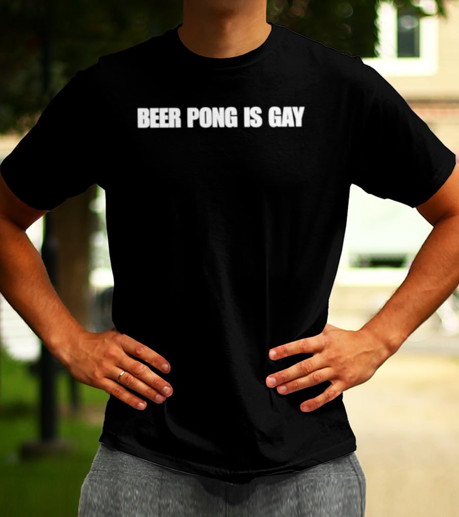 Beer Pong Is Gay Drinking Game Party T-Shirt
