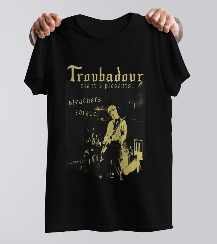 Troubadour Night 3 Presents Bleachers Forever September 12 2026 T-Shirt