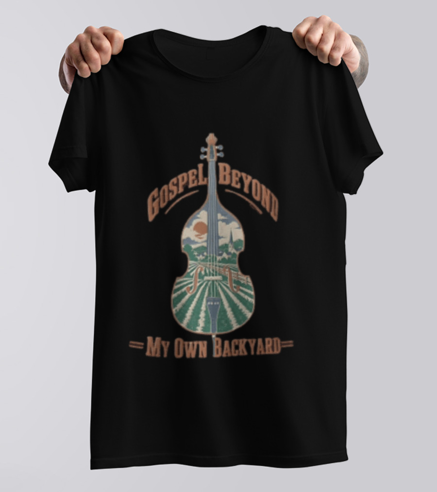Gospel Beyond My Own Backyard Double Bass Scenic Fields T-Shirt