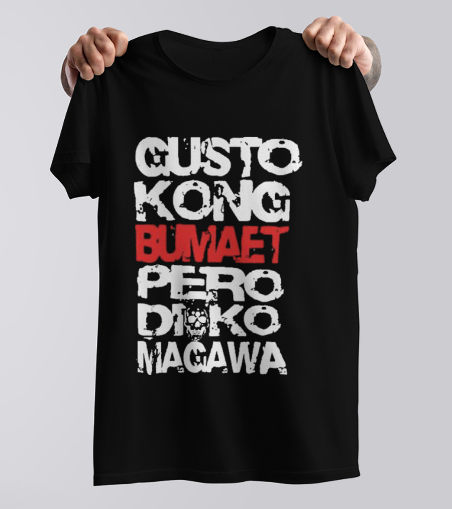 Gusto Kong Bumaet Pero Diko Magawa Filipino Humorous T-Shirt
