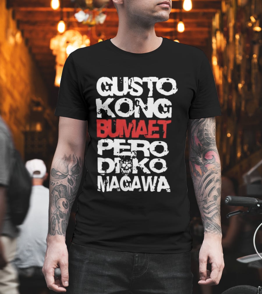 Gusto Kong Bumaet Pero Diko Magawa Filipino Humorous T-Shirt