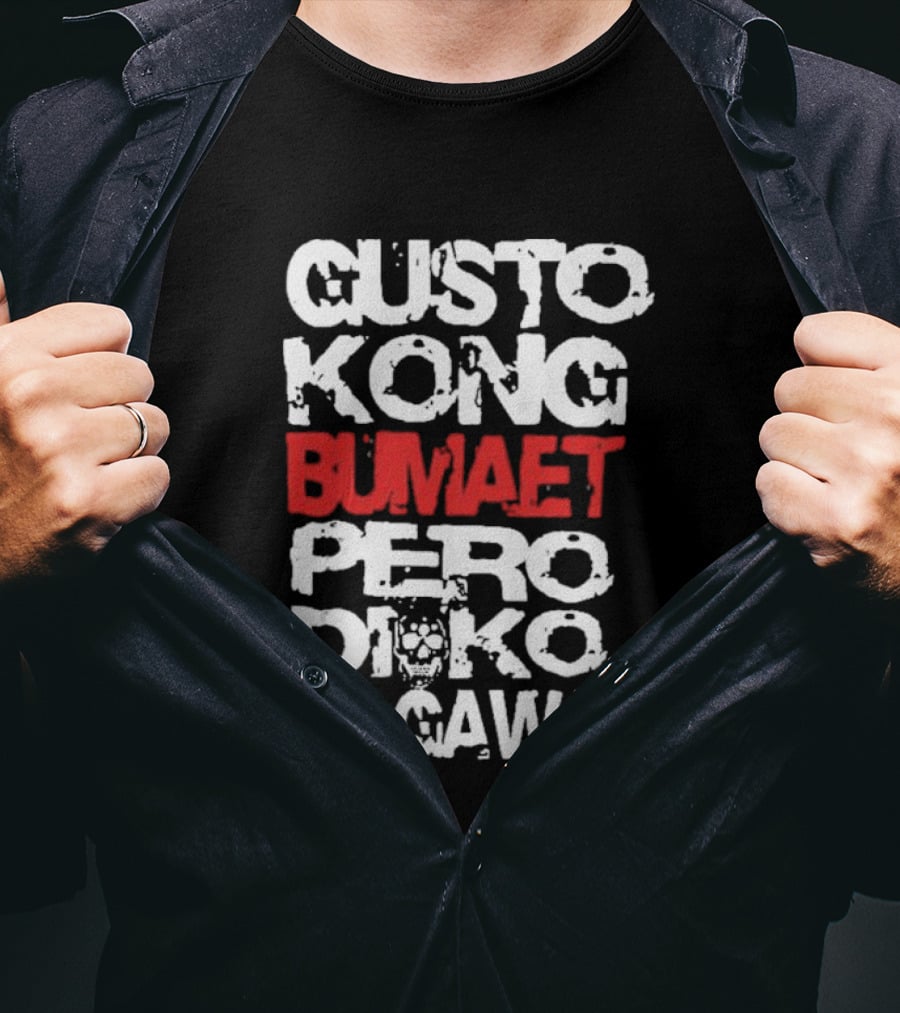 Gusto Kong Bumaet Pero Diko Magawa Filipino Humorous T-Shirt