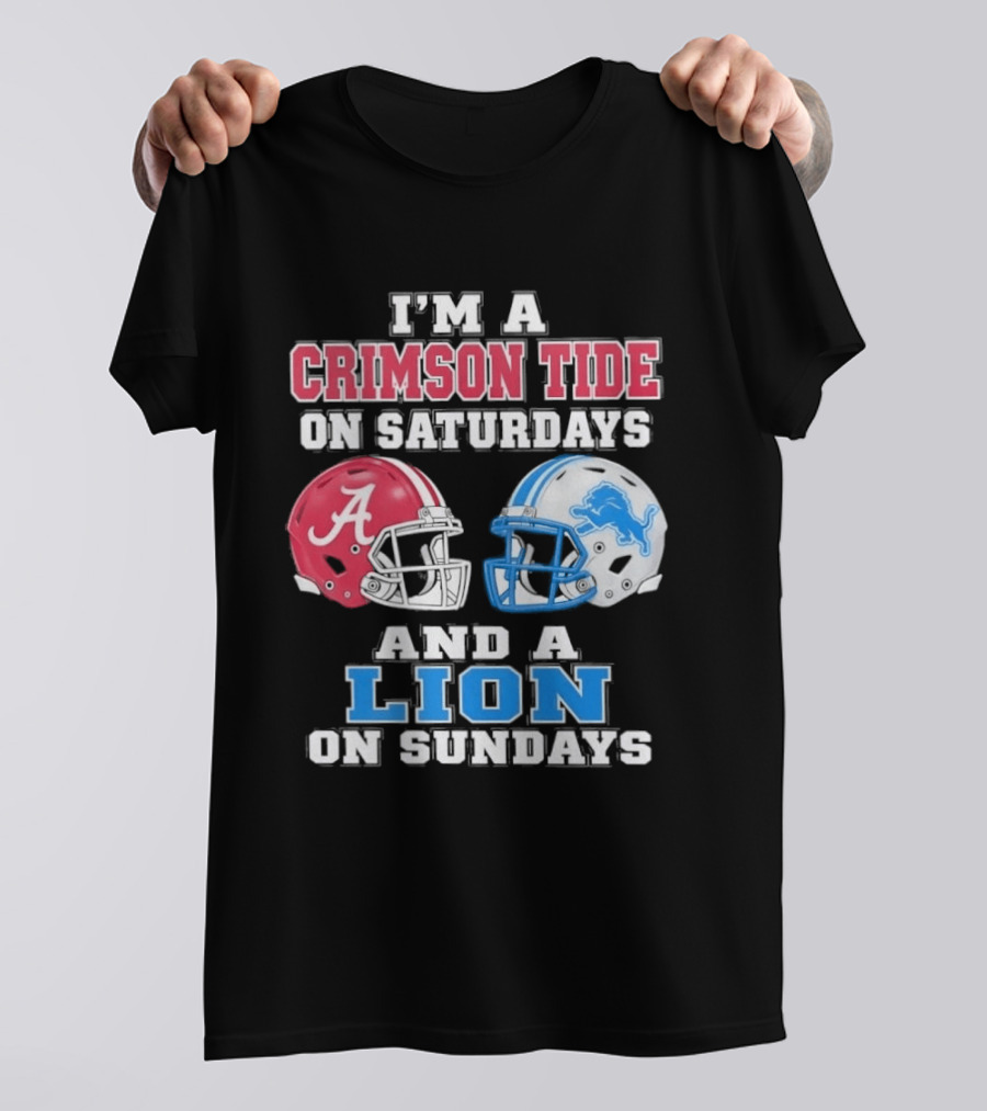 I'm A Crimson Tide On Saturdays And A Lion On Sundays Football Helmets T-Shirt