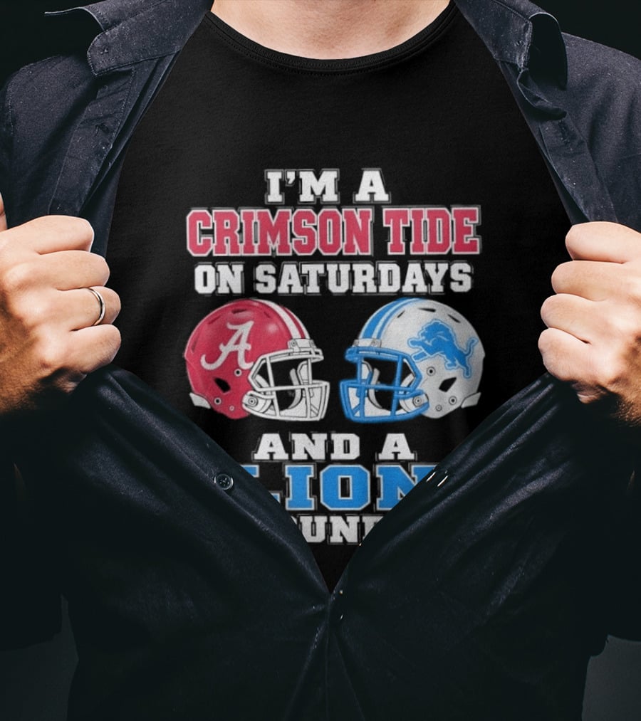 I'm A Crimson Tide On Saturdays And A Lion On Sundays Football Helmets T-Shirt