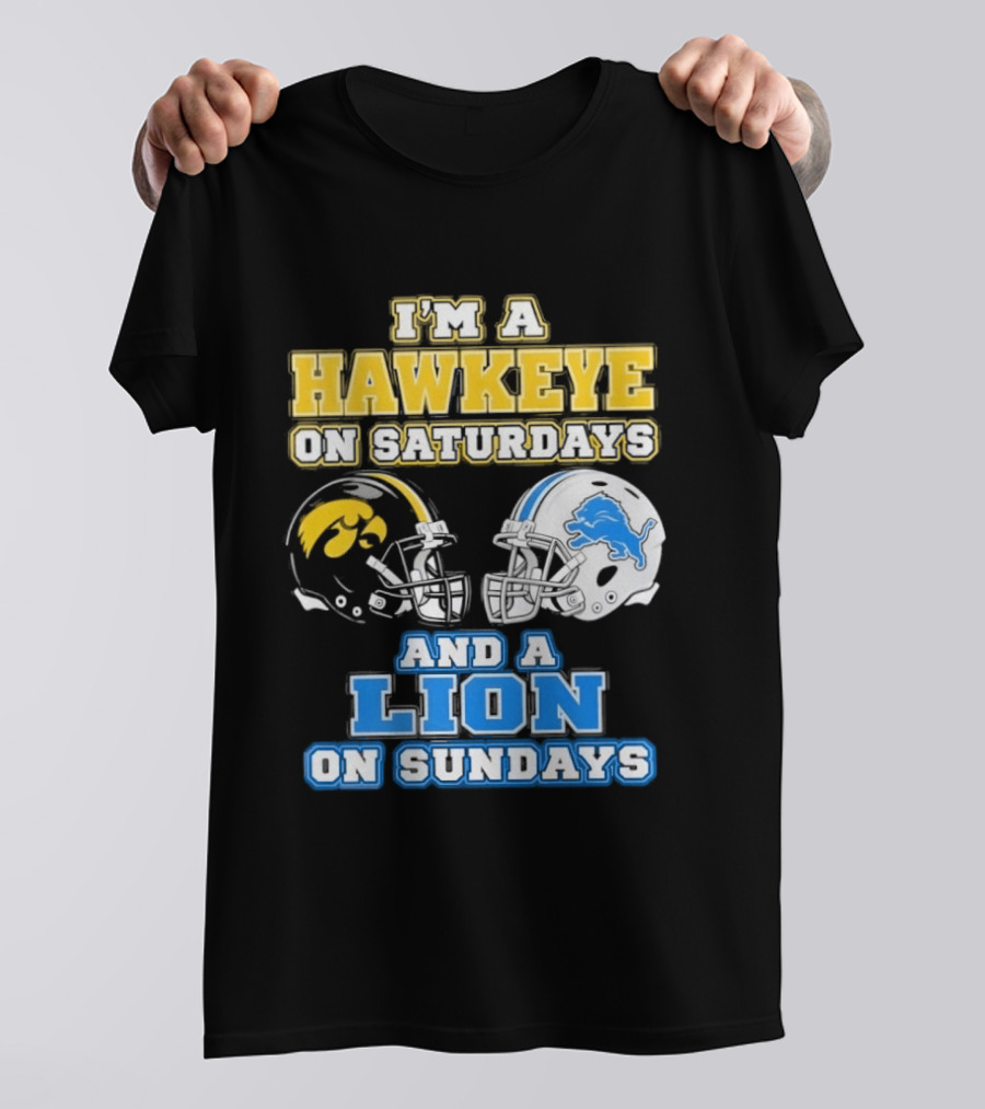 I'm A Hawkeye On Saturdays And A Lion On Sundays Football Team Pride T-Shirt