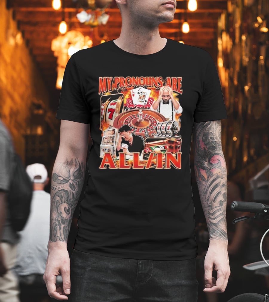My Pronouns Are All In Casino Roulette Slot Machines Poker Cards T-Shirt