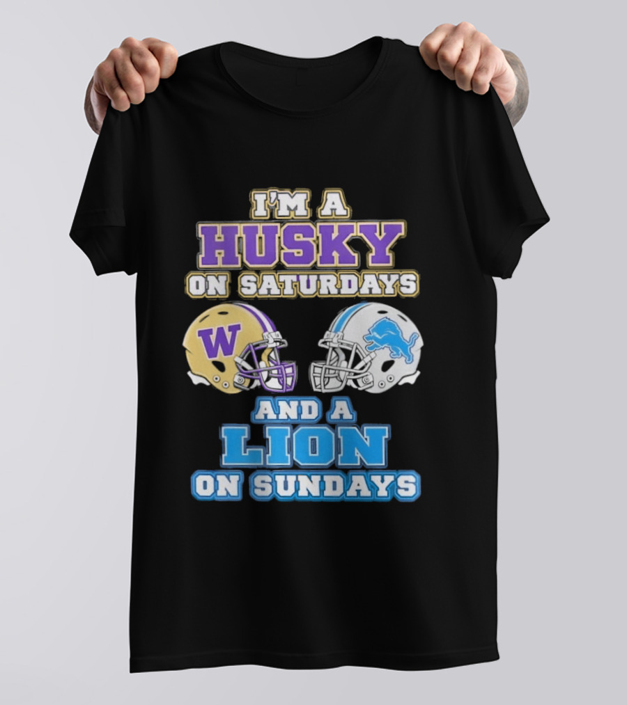 I'm A Husky On Saturdays And A Lion On Sundays W Logo And Detroit Lions Helmet T-Shirt