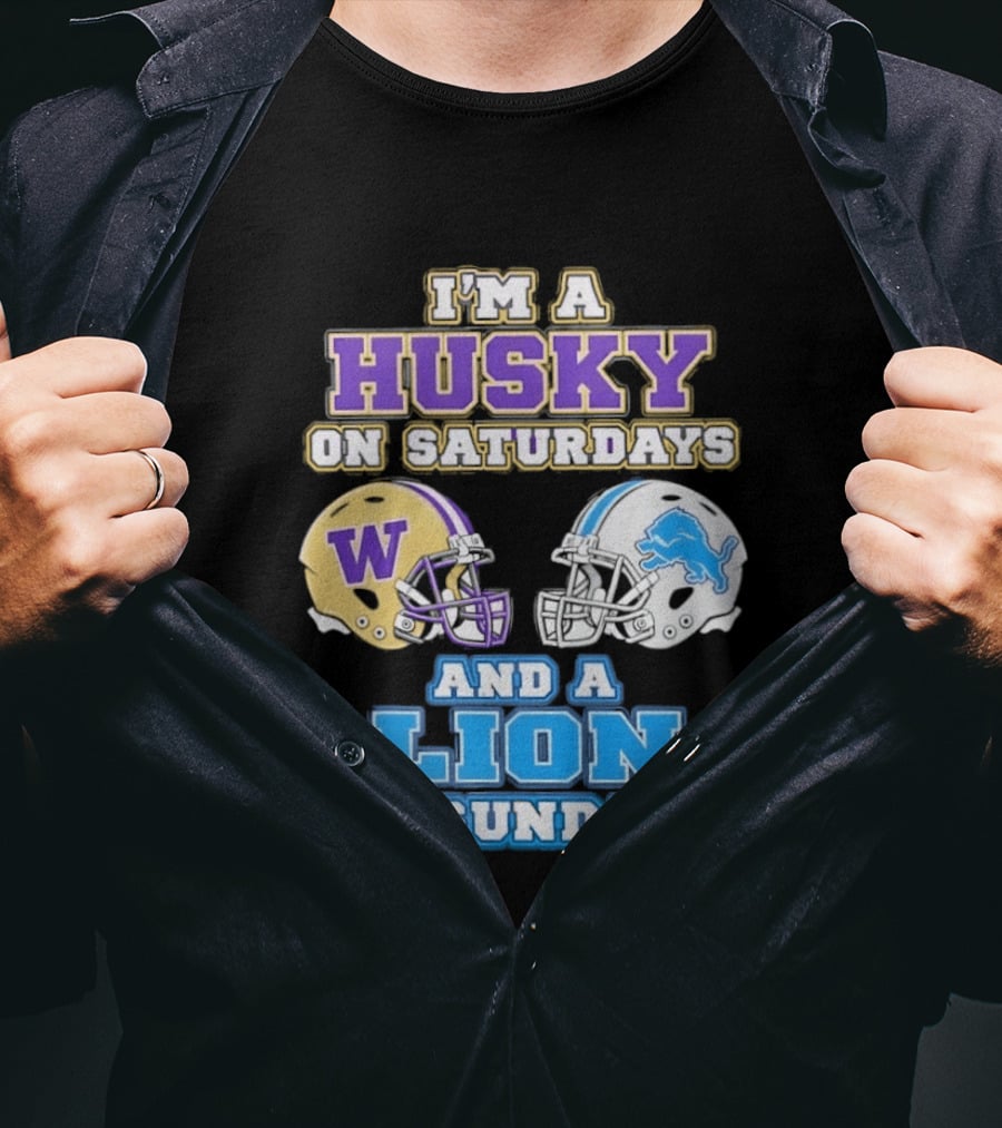 I'm A Husky On Saturdays And A Lion On Sundays W Logo And Detroit Lions Helmet T-Shirt