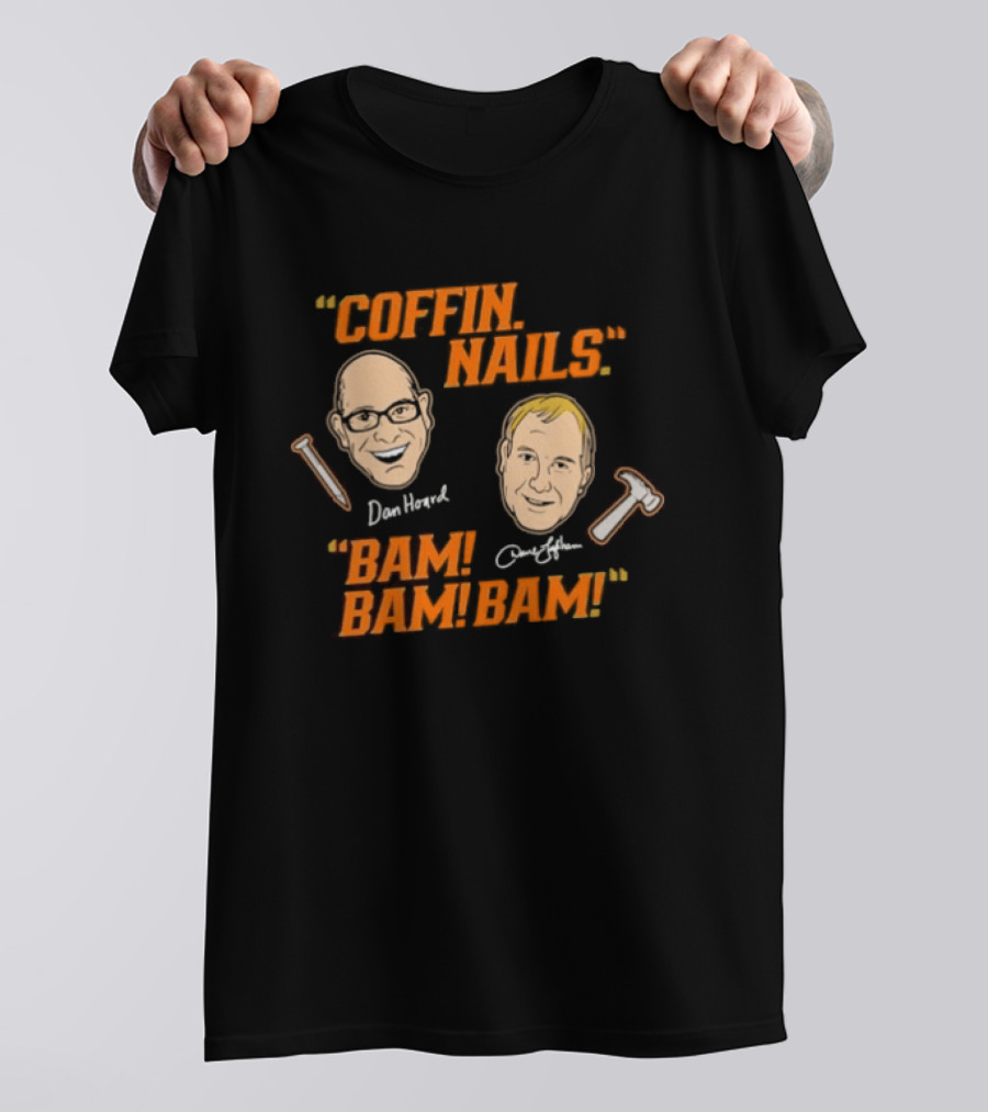 Dan Hoard Dave Lapham Cincinnati Bengals Coffin Nails Bam Bam Bam T-Shirt