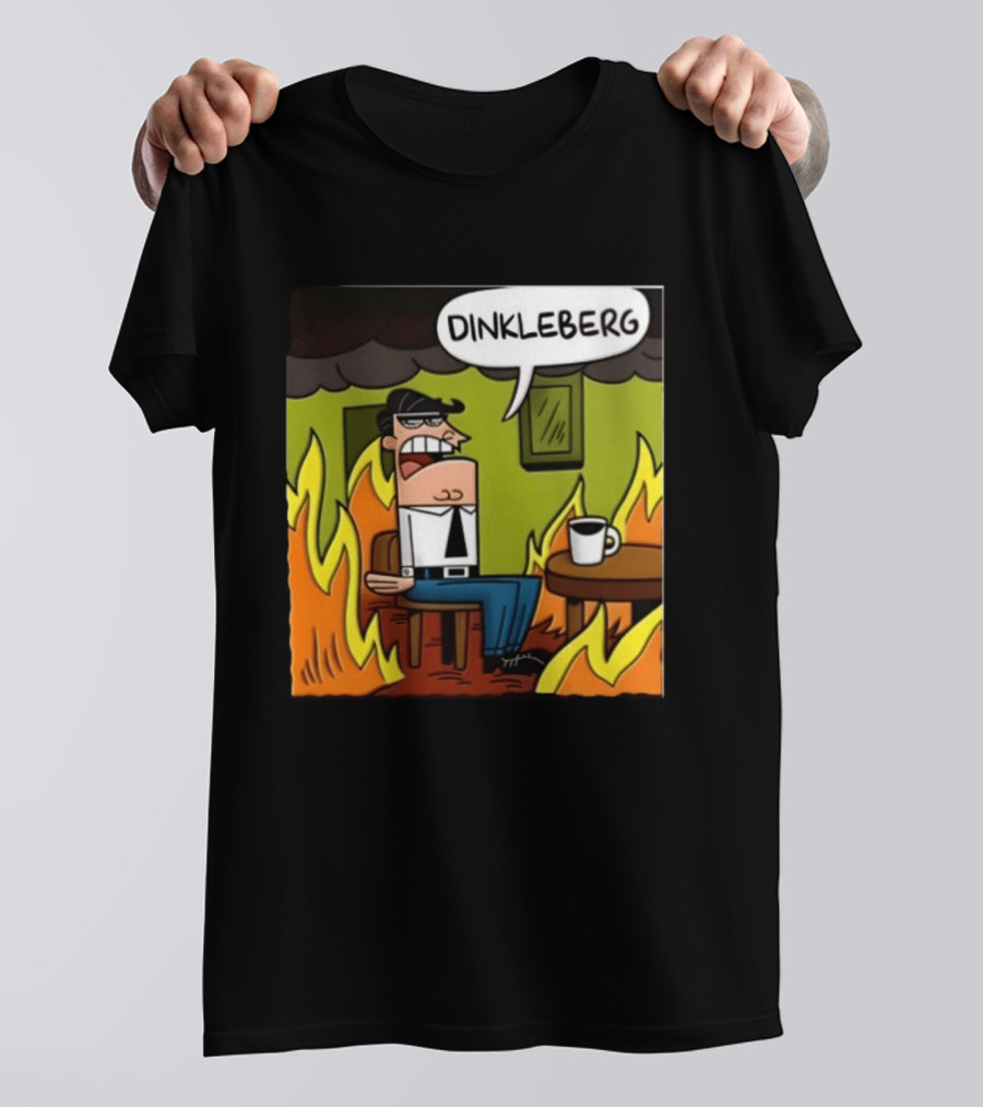 Dinkleberg This Is Fine Cartoon Meme Flames T-Shirt
