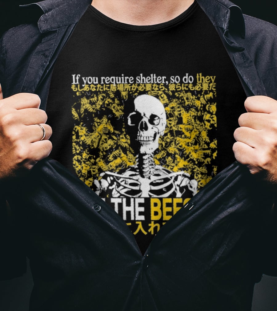 Let The Bees In Skeleton Bee Shelter If You Require Shelter T-Shirt