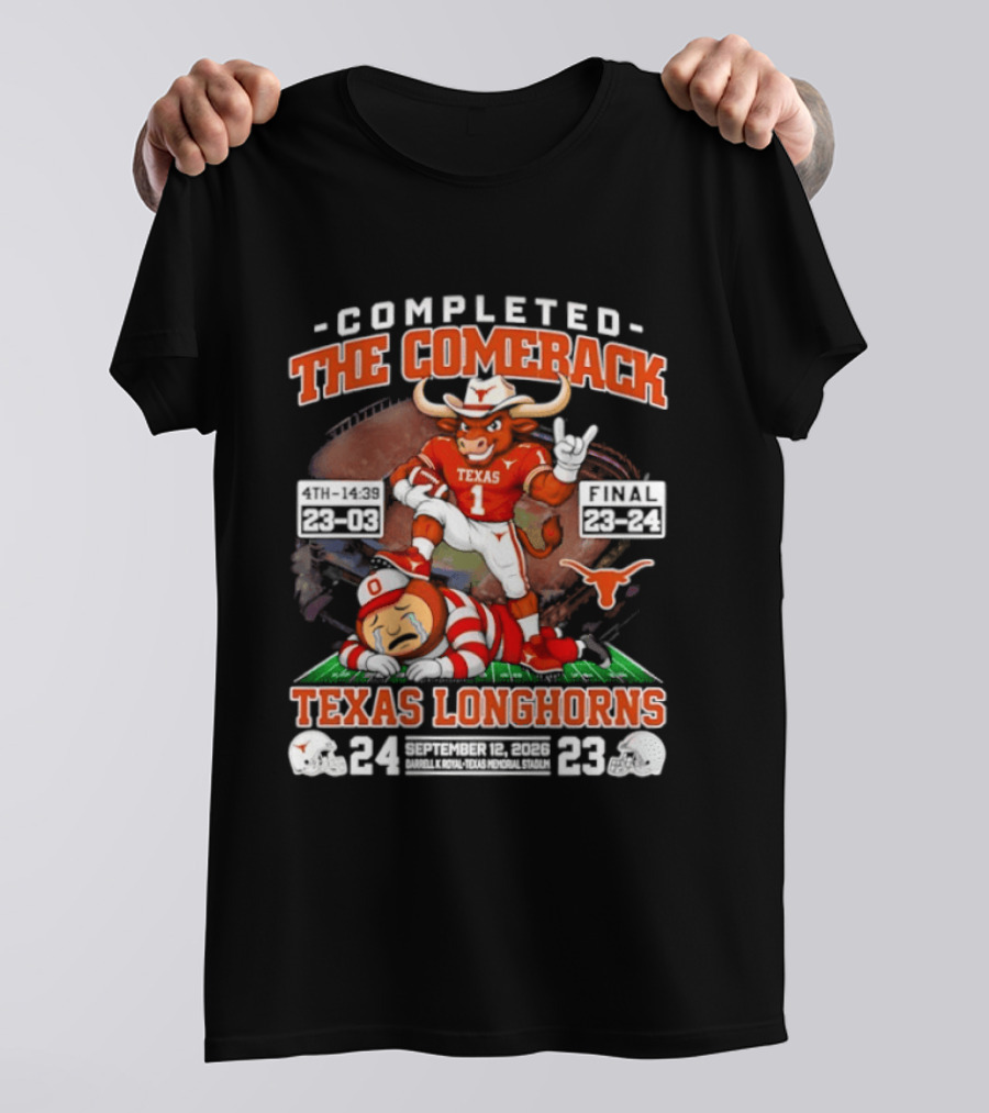Texas Longhorns Completed The Comeback Beat OSU 2026 Football Victory September 24 23 T-Shirt