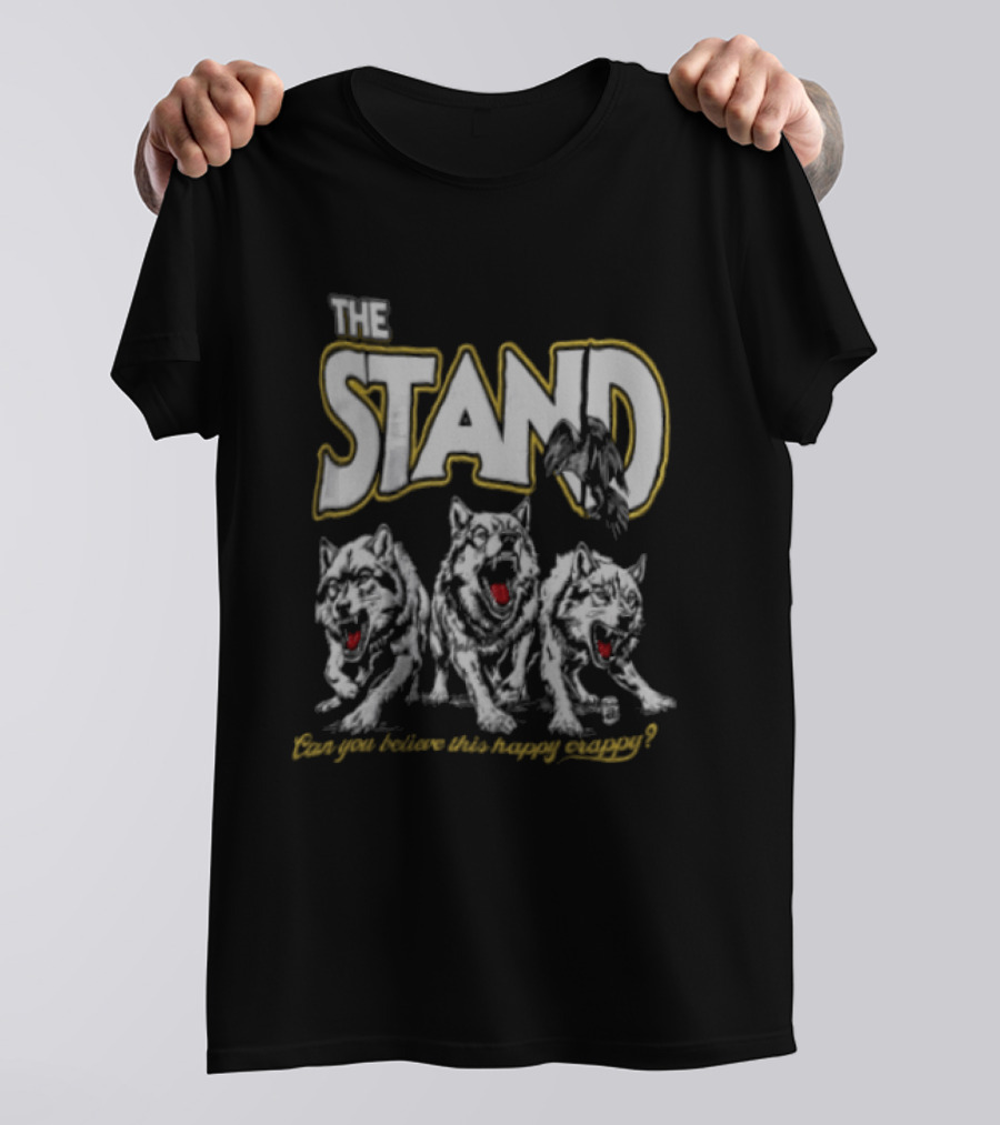 The Stand Can You Believe This Happy Crappy Wolves T-Shirt