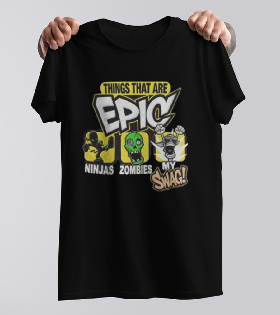 Things That Are Epic Ninjas Zombies My Swag T-Shirt