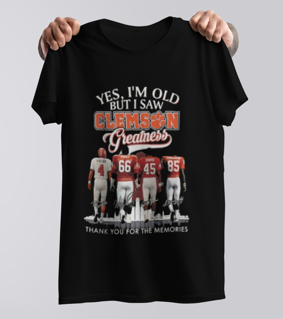 Yes I'm Old But I Saw Clemson Greatness Thank You For The Memories Perry Davis Conner T-Shirt